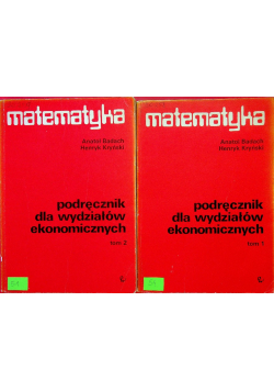 Matematyka Podręcznik dla wydziałów ekonomicznych Tom I i II
