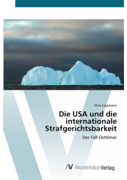Die USA und die internationale Strafgerichtsbarkeit