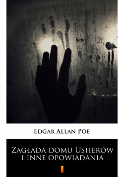 Zagłada domu Usherów i inne opowiadania