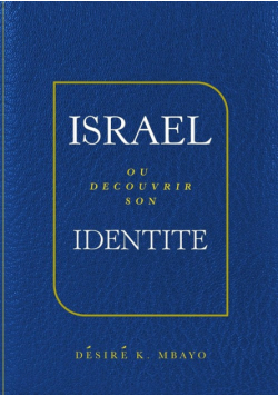 Israèl Ou Decouvrir Son Identite