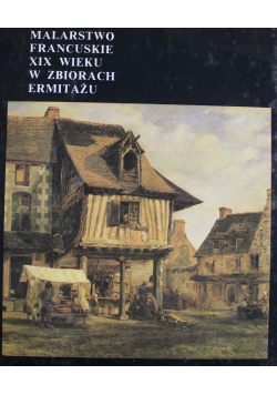 Malarstwo Francuskie XIX wieku w zbiorach Ermitażu