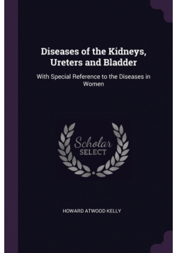 Diseases of the Kidneys, Ureters and Bladder