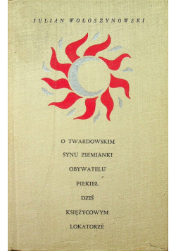O Twardowskim Synu ziemianki Obywatelu Piekieł Dziś Księżycowym Lokatorze