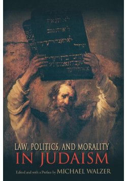 Law, Politics, and Morality in Judaism