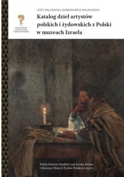Katalog dzieł artystów polskich i żydowskich z Polski w muzeach Izraela