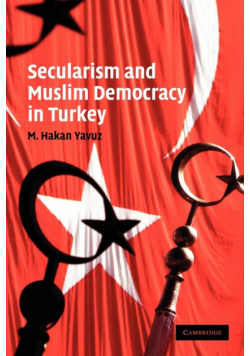 Secularism and Muslim Democracy in Turkey