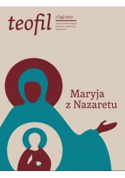 Teofil 1 (36 ) 2017 Maryja z Nazaretu