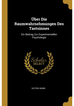 Über Die Raumwahrnehmungen Des Tastsinnes