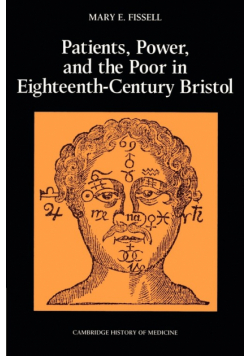 Patients, Power and the Poor in Eighteenth-Century Bristol