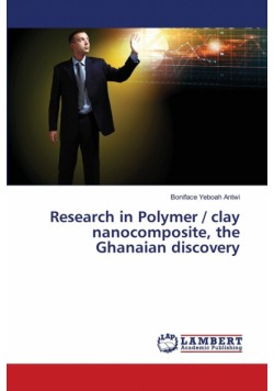 Research in Polymer / clay nanocomposite, the Ghanaian discovery