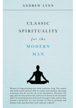 Classic Spirituality for the Modern Man
