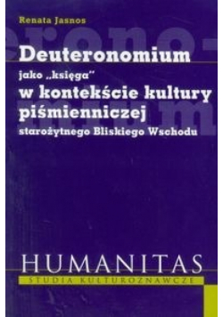 Deuteronomium jako księga w kontekście kultury piśmienniczej starożytnego Bliskiego Wschodu