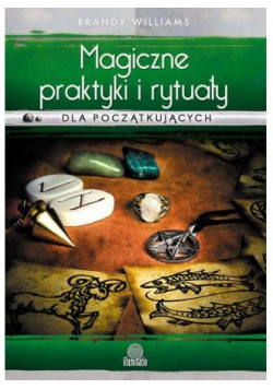 Dla początkujących Magiczne praktyki i rytuały