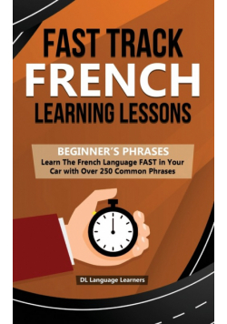 Fast Track French Learning Lessons - Beginner's Phrases