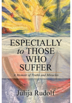 Especially to Those Who Suffer