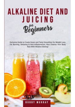 Alkaline Diet and Juicing for Beginners