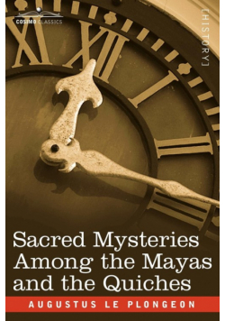 Sacred Mysteries Among the Mayas and the Quiches