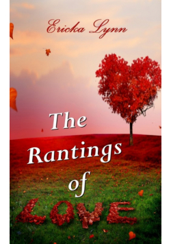 The Rantings of Love