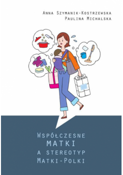 Współczesne matki a stereotyp Matki-Polki