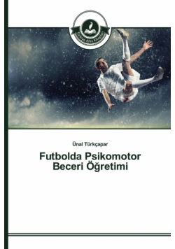 Futbolda Psikomotor Beceri Öğretimi