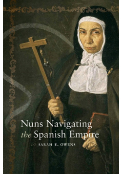 Nuns Navigating the Spanish Empire