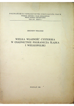 Wielka własnośc Cysterska w osadnictwie pogranicza Śląska i Wielkopolski