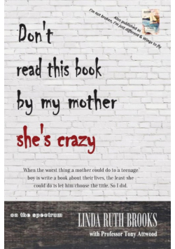 Don't read this book by my mother, she's crazy