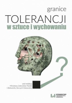 Granice tolerancji w sztuce i wychowaniu