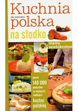 Kuchnia polska na słodko  Menu wielokrotne