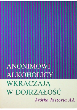 Anonimowi Alkoholicy wkraczają w dojrzałość