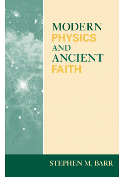 Modern physics and ancient faith
