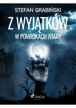 Z wyjątków. W pomrokach wiary
