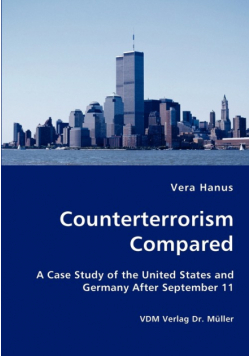 Counterterrorism Compared - A Case Study of the United States and Germany After September 11
