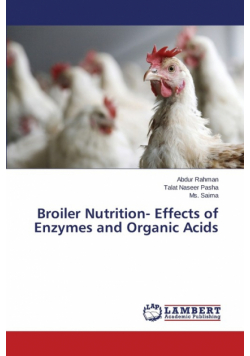 Broiler Nutrition- Effects of Enzymes and Organic Acids