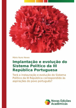Implantação e evolução do Sistema Político da III República Portuguesa