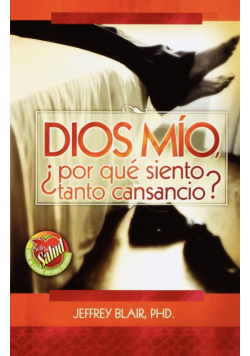 Dios Mio, Por Que Siento Tanto Cansancio