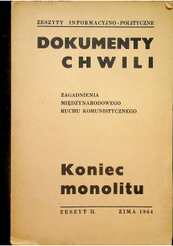 Dokumenty chwili Koniec monolitu