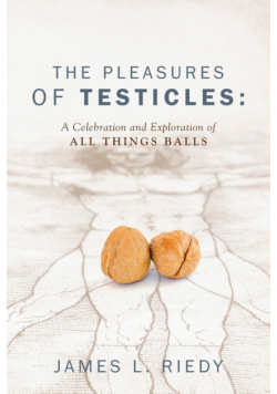 The Pleasures of Testicles