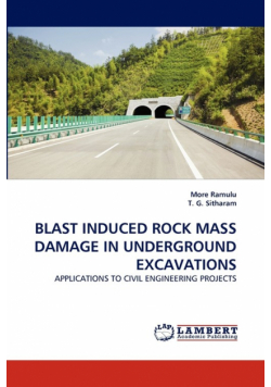 Blast Induced Rock Mass Damage In Underground Excavations