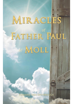 The Miracles of Father Paul of Moll