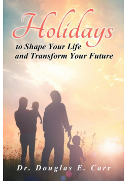 Holidays to Shape Your Life and Transform Your Future