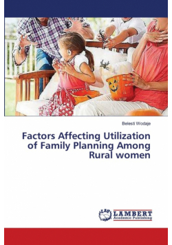 Factors Affecting Utilization of Family Planning Among Rural women