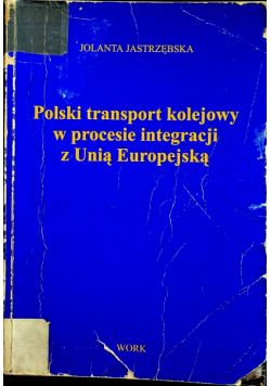 Polski transport kolejowy w procesie integracji z unią europejską