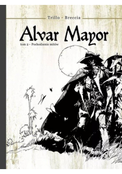 Alvar Mayor T.2 Pochodzenie mitów