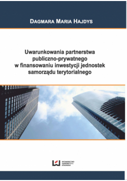 Uwarunkowania partnerstwa publiczno-prywatnego w finansowaniu inwestycji jednostek samorządu terytorialnego