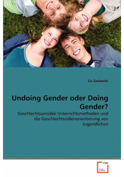 Undoing Gender oder Doing Gender?