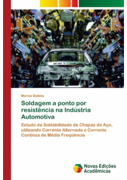 Soldagem a ponto por resistência na Indústria Automotiva