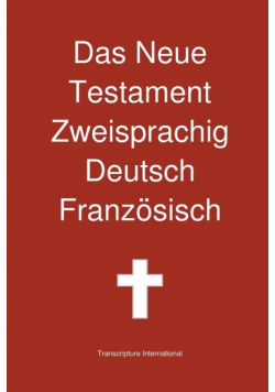 Das Neue Testament Zweisprachig, Deutsch - Franzosisch