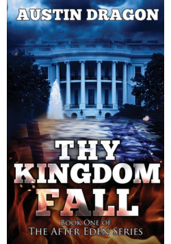 Thy Kingdom Fall (After Eden Series, Book 1)