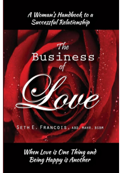 A Women's Handbook to a Successful Relationship - The Business of Love